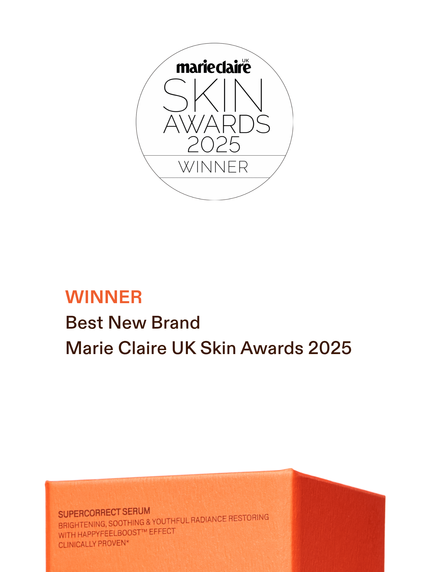 Award graphic for the Marie Claire UK Skin Awards 2025, showing a white circular badge at the top and text reading 'Winner Best New Brand Marie Claire UK Skin Awards 2025' on a dark green background, with part of an orange product box visible at the bottom.